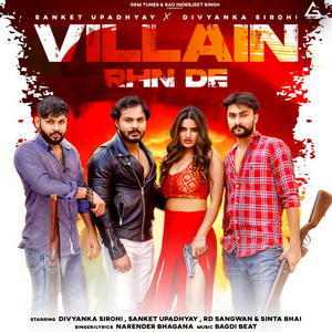 Villain Rhn De (feat. Divyanka Sirohi & Sanket Upadhyay)