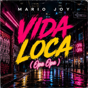 Vida Loca (Opa Opa) by Mario Joy