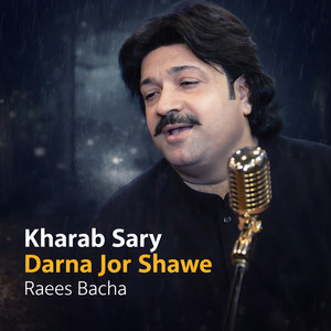 Raees Bacha - Kharab Sary Darna Jor Shawe