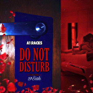 Do Not Disturb by A1 Racks, 27siah