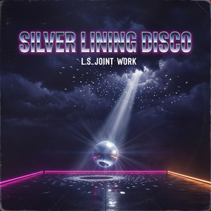 Silver Lining Disco by L.S. Joint Work