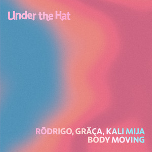 Body Moving - Radio Edit by Rōdrigo, Gräça, Kali Mija