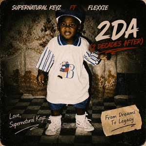2DA(2 Decades After) by Supernatural Keyz, Flèxxie