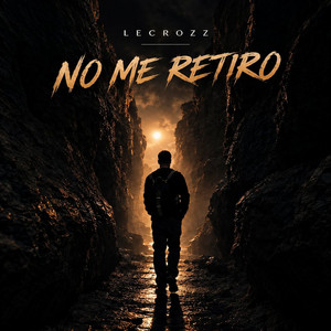 No Me Retiro by Lecrozz