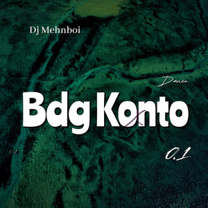 Dj Mehnboi - Bdg Konto Song 0.1