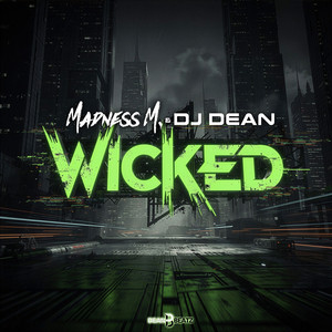 Wicked - Extended Mix by Madness M., DJ Dean