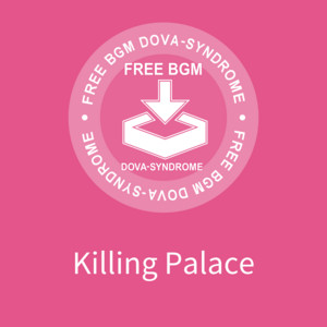 Killing Palace by MFP【Marron Fields Production】