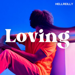 Loving by Hellreilly
