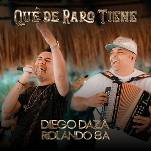Diego Daza & Rolando Ochoa - Qué De Raro Tiene (En Vivo)