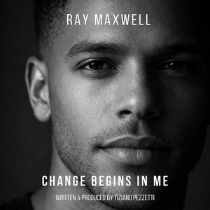 Change begins in me by Ray Maxwell