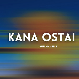 Hussain Aseer - Kana Ostana