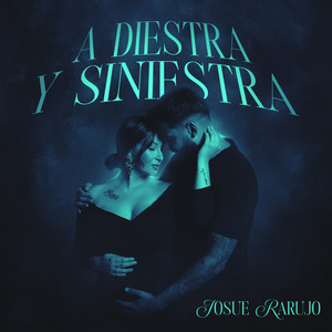 Josue Rarujo - A Diestra y Siniestra