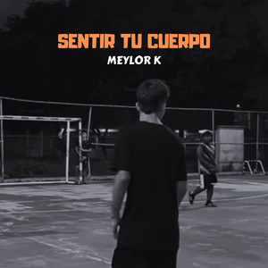 Sentir tu cuerpo by Meylor K
