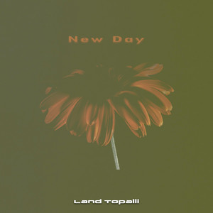 New Day by Land Topalli