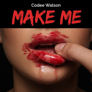 MAKE ME by Codee Watson