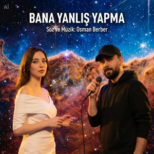BANA YANLIŞ YAPMA by OSMAN BERBER