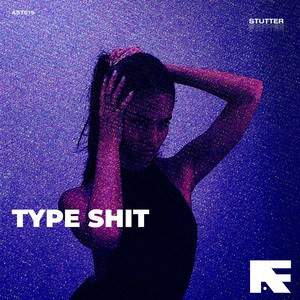 Type Shit (Stutter Techno)