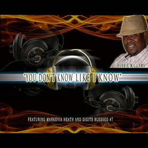 You Don't Know Like I Know (Feat. Markevia Heath & Digits Blessed #7)