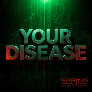 Your Disease by Spring Fever