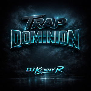 Trap Dominion by DJ kenny R