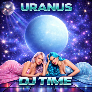 Uranus by DJ Time