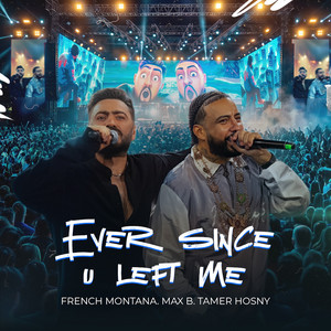 French Montana, Max B & Tamer Hosny - Ever Since U Left Me (Egyptian Remix)