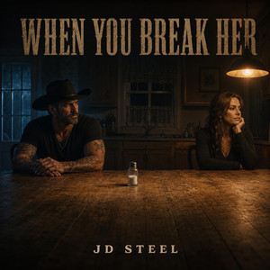 When You Break Her by JD Steel