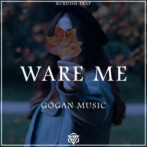 Gogan Music - Ware Me (Kurdish Trap)