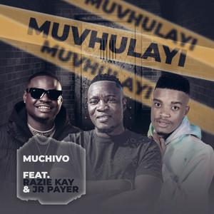 Muvhulayi by Muchivo, JR Player, Razie Kay