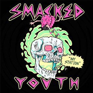 My Station by Smacked Youth