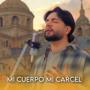 Mi cuerpo mi cárcel by Gerson Montoya