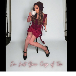 I'm Not Your Cup of Tea by Writer RLT