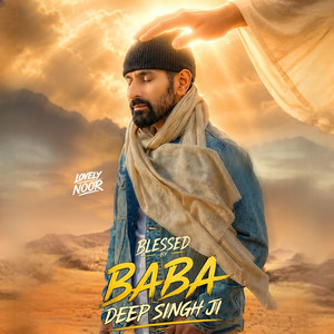 Blessed by Baba Deep Singh Ji by Lovely Noor