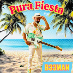PURA FIESTA by B33MAN