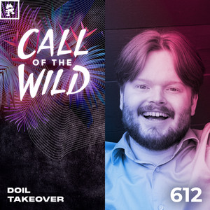 Monstercat Call of the Wild — 612 - Monstercat Call of the Wild: DOIL Takeover (2026)