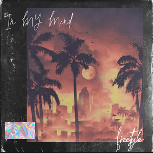 In My Mind (Never hurt Her Freestyle)