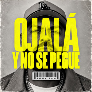 Ojalá y no se pegue by Romy Ram