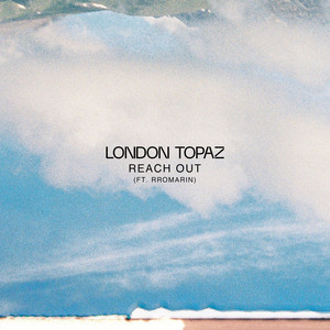 Reach Out (feat. Rromarin) by London Topaz, Rromarin