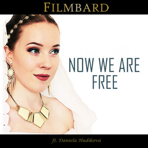 Filmbard - Now We Are Free (feat. Daniela Hudiková)