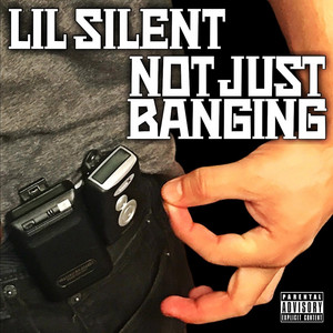 Lil Silent 1 - Not Just Banging (1998)
