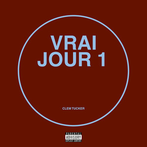 VRAI JOUR 1 by Clem Tucker