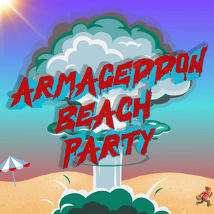 Armageddon Beach Party by Red Head Redemption