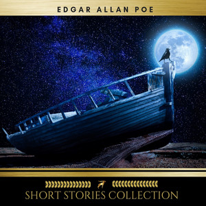 Short Stories Collection: The Raven, the Fall of the House of Usher, Annabel Lee, the Pit and the Pendulum