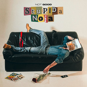 Stupida noia by Not Good