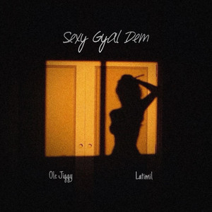Sexy gyal dem by Ole Jiggy, Latimil