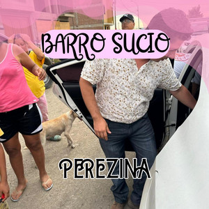 BARRO SUCIO by PEREZINA