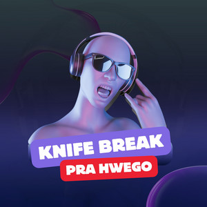 Pra Hwego - Knife Break