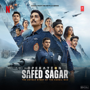 Operation Safed Sagar: The Untold Story of the Kargil War (Songs from the Netflix Series)
