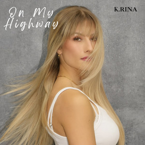 On My Highway by K.RINA