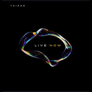 Live Now by Tairon